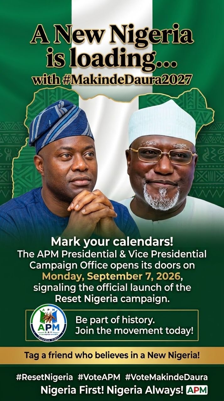 Mark your calendars! The APM Presidential & Vice Presidential Campaign Office opens its doors on Monday, September 7, 2026, signaling the official launch of the Reset Nigeria campaign.